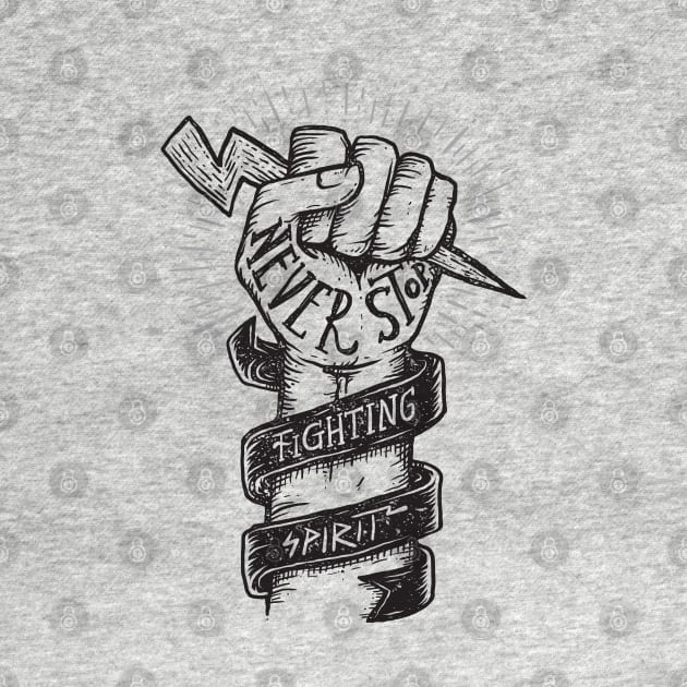 Never Stop Fighting Spirit by quilimo